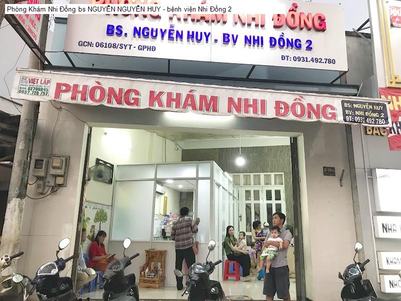 Phòng Khám Nhi Đồng bs NGUYỄN NGUYỄN HUY - bệnh viện Nhi Đồng 2