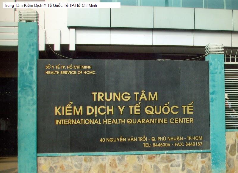 Trung Tâm Kiểm Dịch Y Tế Quốc Tế TP.Hồ Chí Minh