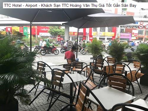 TTC Hotel - Airport - Khách Sạn TTC Hoàng Văn Thụ Giá Tốt Gần Sân Bay