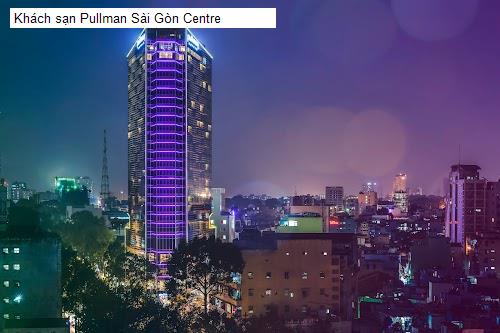 Khách sạn Pullman Sài Gòn Centre