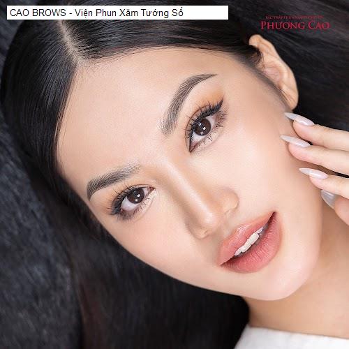 CAO BROWS - Viện Phun Xăm Tướng Số